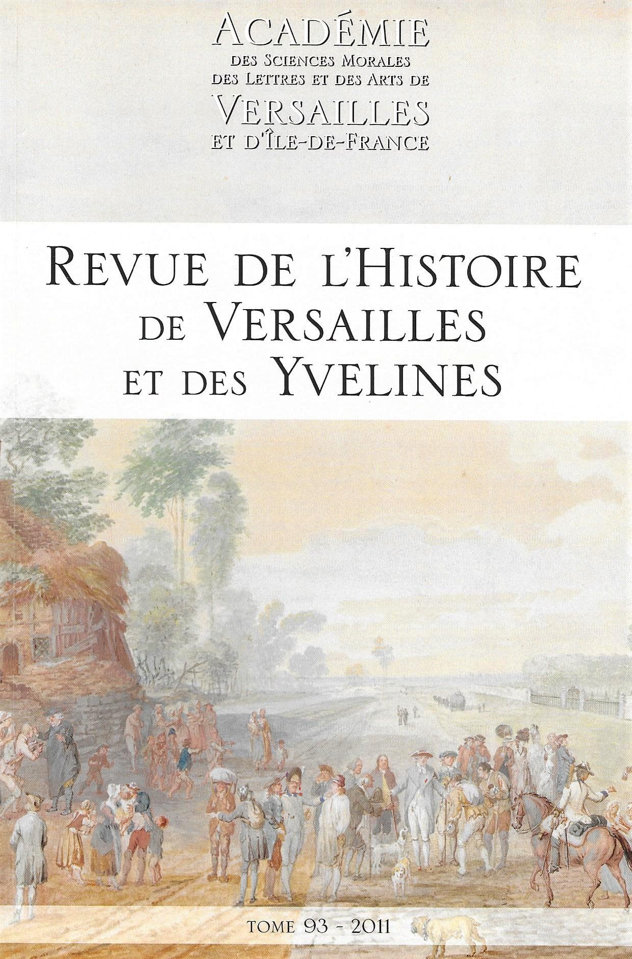 Revue Histoire de Versailles et des Yvelines, t. 93, 2011